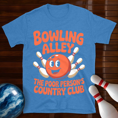 Poor Persons Country Club Bowling Funny T-Shirt