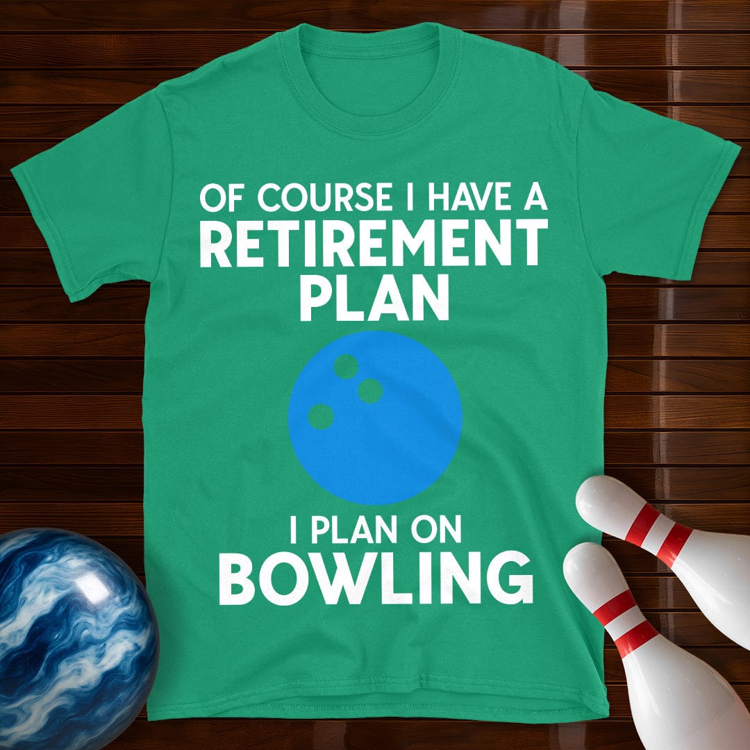 Retirement Plan Bowling T-Shirt