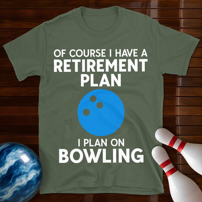 Retirement Plan Bowling T-Shirt