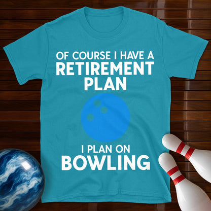 Retirement Plan Bowling T-Shirt