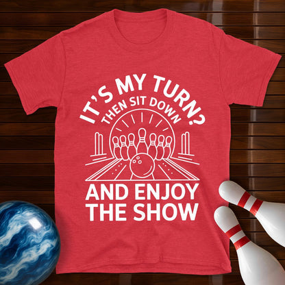 Sit Down And Enjoy The Show Bowling T-Shirt