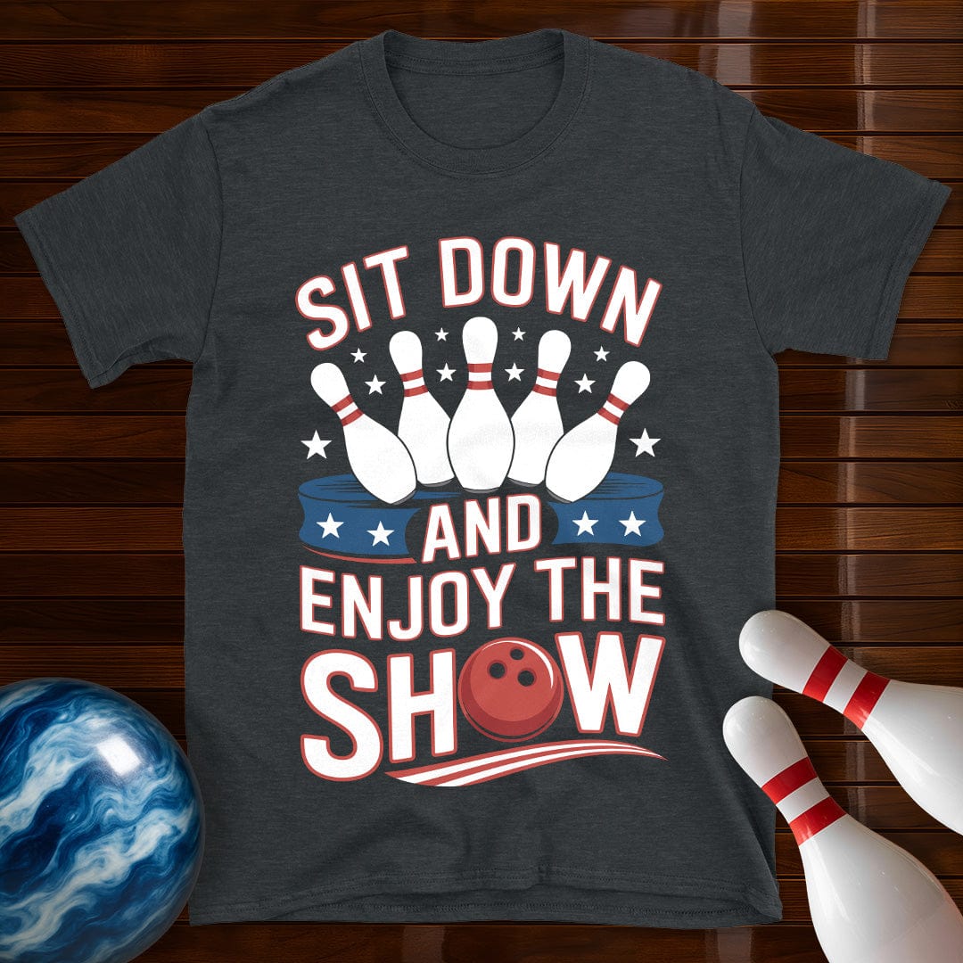 Sit Down And Enjoy The Show Shirt