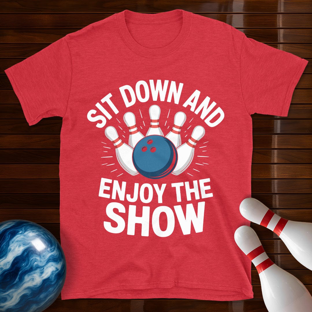 Sit Down And Enjoy The Show T-Shirt