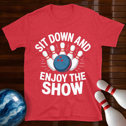 Sit Down And Enjoy The Show T-Shirt