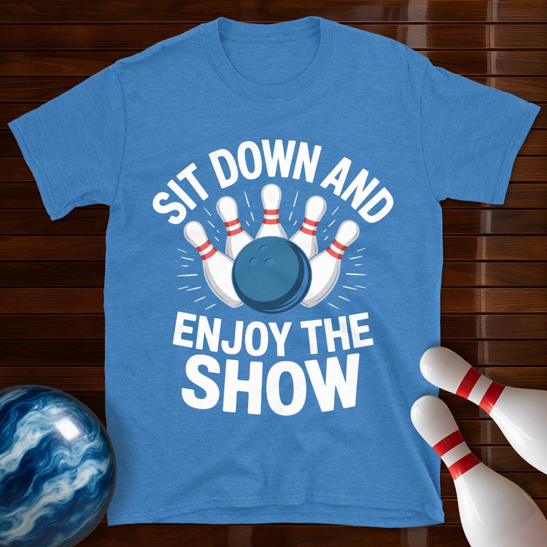 Sit Down And Enjoy The Show T-Shirt