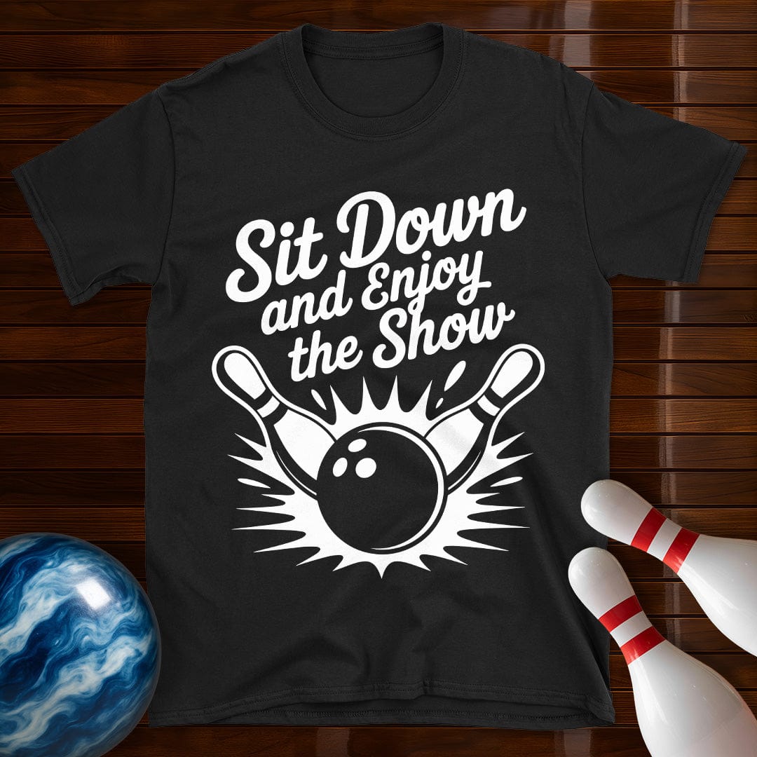 Sit Down And Enjoy The Show Tee