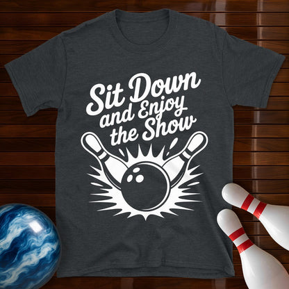 Sit Down And Enjoy The Show Tee