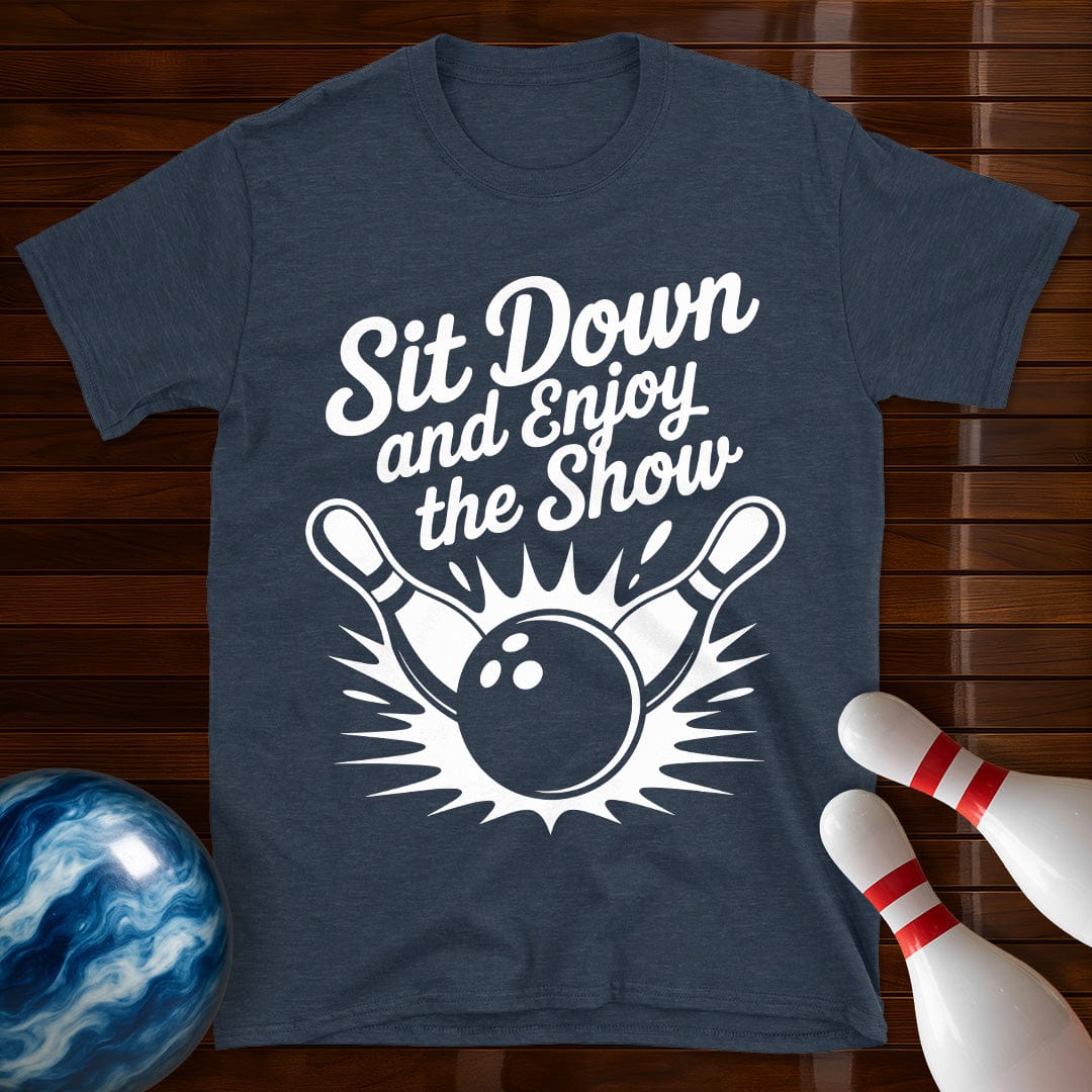 Sit Down And Enjoy The Show Tee