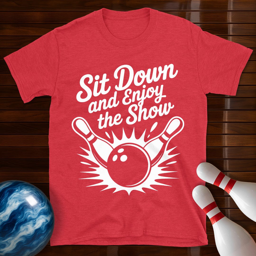Sit Down And Enjoy The Show Tee