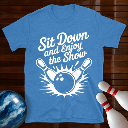 Sit Down And Enjoy The Show Tee