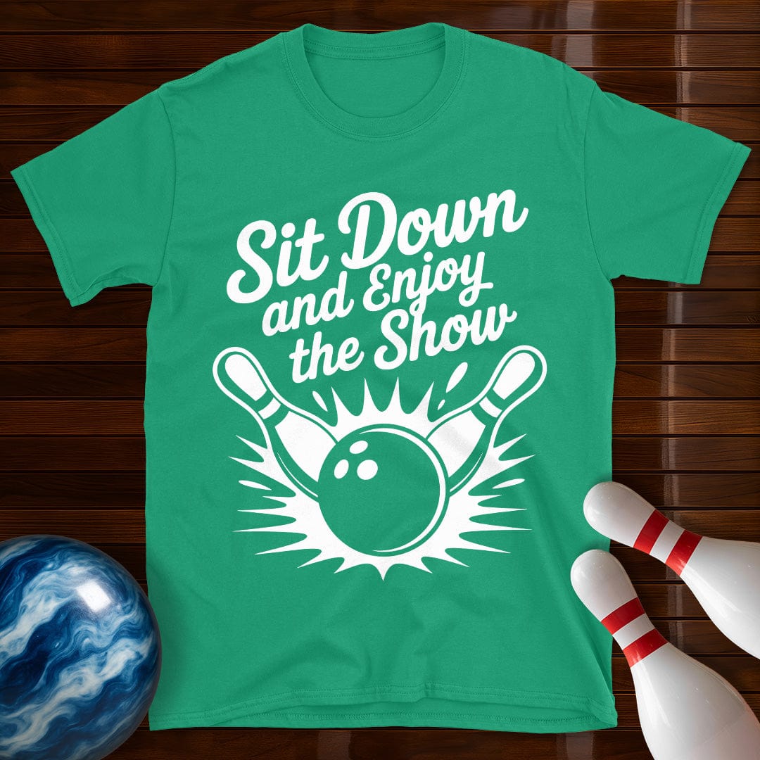 Sit Down And Enjoy The Show Tee