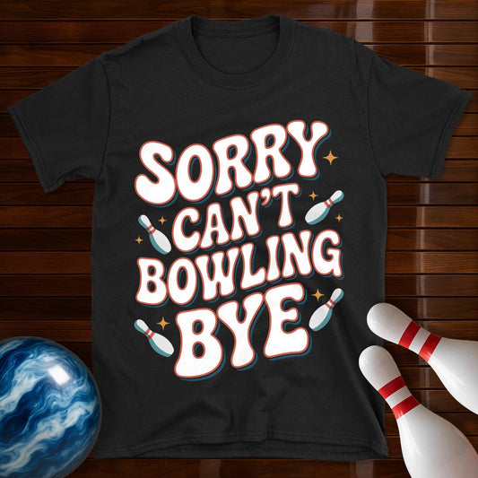 Sorry Can't Bowling Bye Retro Bowling Shirt