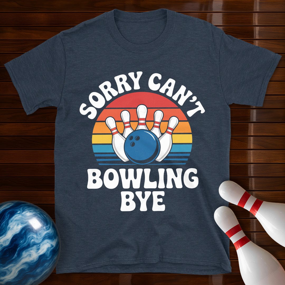 Sorry Can't Bowling Bye Retro Tee