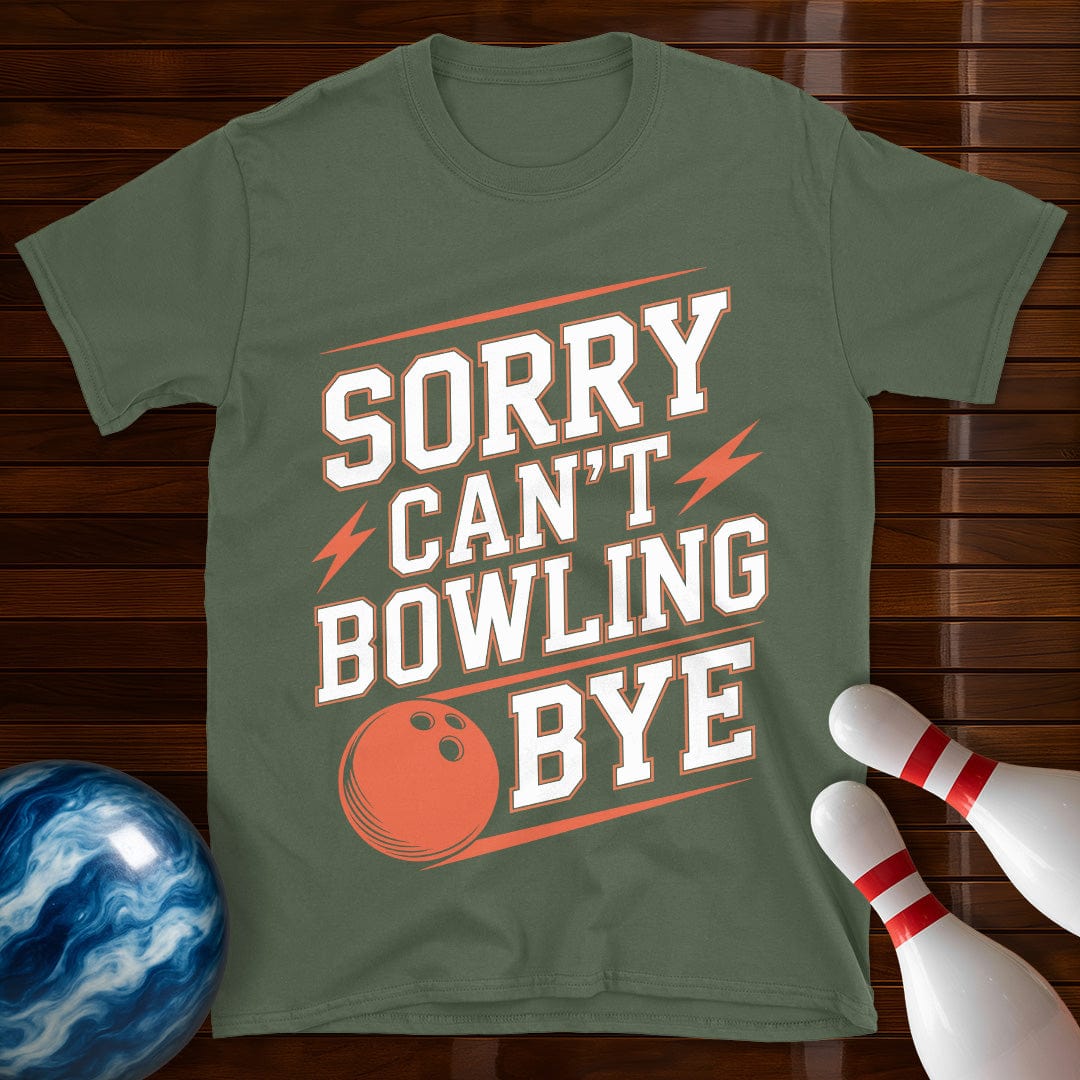Sorry Can't Bowling Bye Shirt