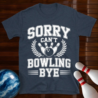 Sorry Can't Bowling Bye Vintage Tee