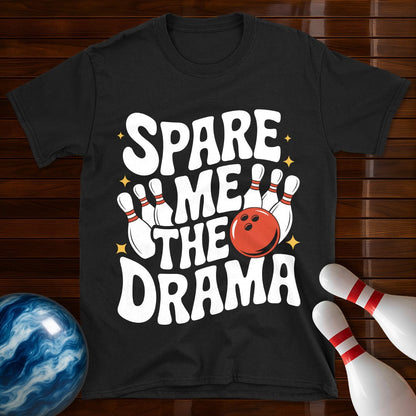 Spare Me The Drama T-Shirt