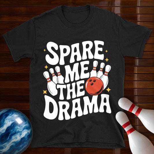 Spare Me The Drama T-Shirt