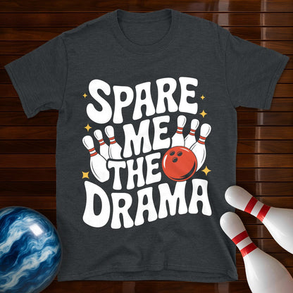 Spare Me The Drama T-Shirt