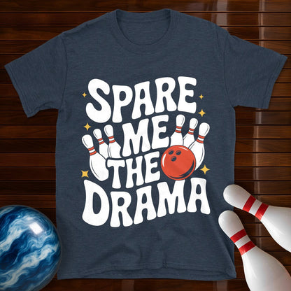 Spare Me The Drama T-Shirt