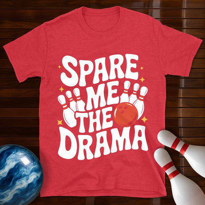 Spare Me The Drama T-Shirt