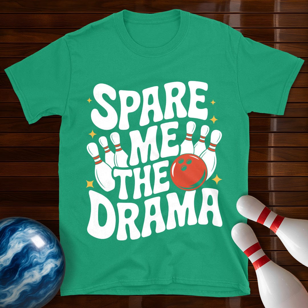 Spare Me The Drama T-Shirt