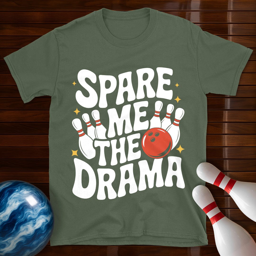 Spare Me The Drama T-Shirt