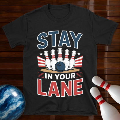 Stay In Your Lane Funny Bowling Tee