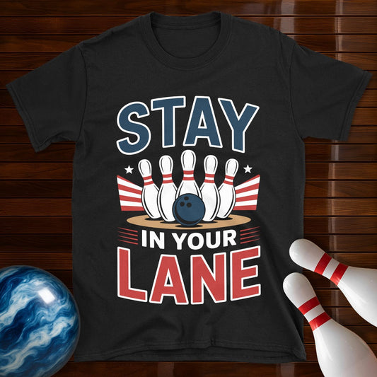 Stay In Your Lane Funny Bowling Tee