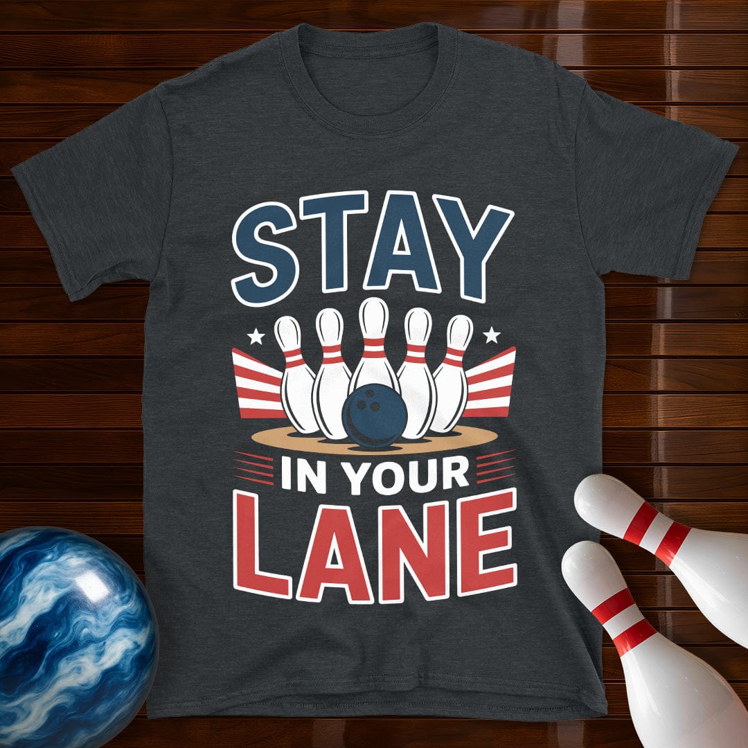 Stay In Your Lane Funny Bowling Tee