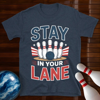 Stay In Your Lane Funny Bowling Tee