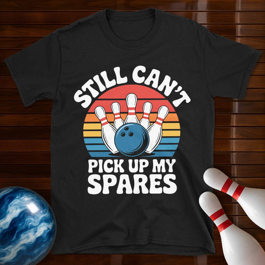 Still Can't Pick Up My Spares Retro Tee