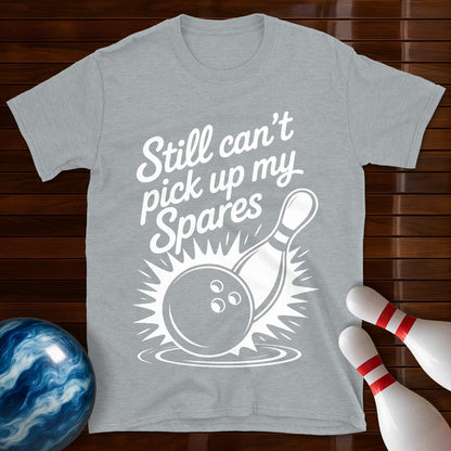 Still Can't Pick Up My Spares Tee