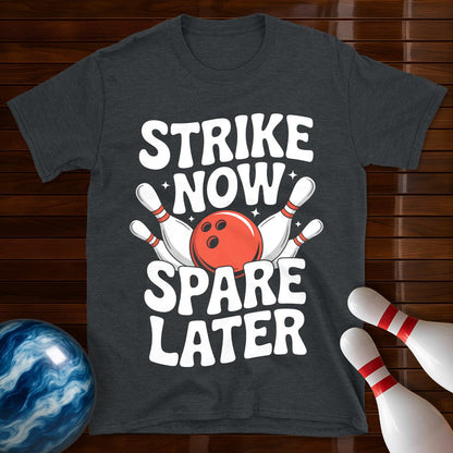 Strike Now Spare Later T-Shirt