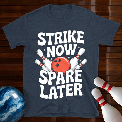 Strike Now Spare Later T-Shirt