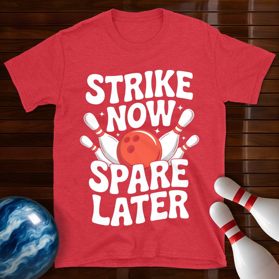 Strike Now Spare Later T-Shirt