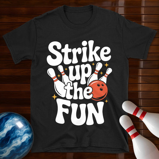 Strike Up The Fun T-Shirt