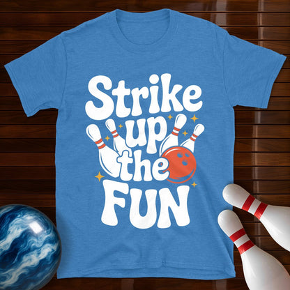 Strike Up The Fun T-Shirt