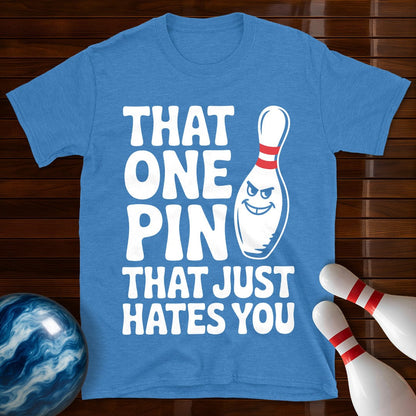 That One Pin That Just Hates You T-Shirt