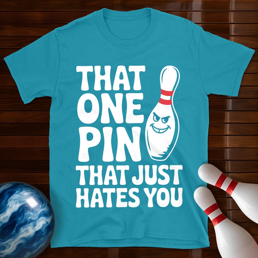That One Pin That Just Hates You T-Shirt