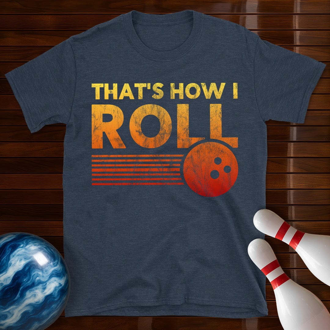 Thats How I Roll Retro Distressed Bowling T-Shirt