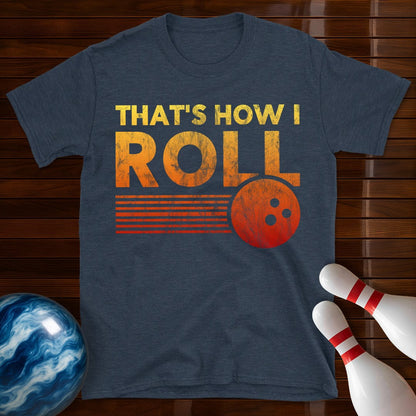 Thats How I Roll Retro Distressed Bowling T-Shirt