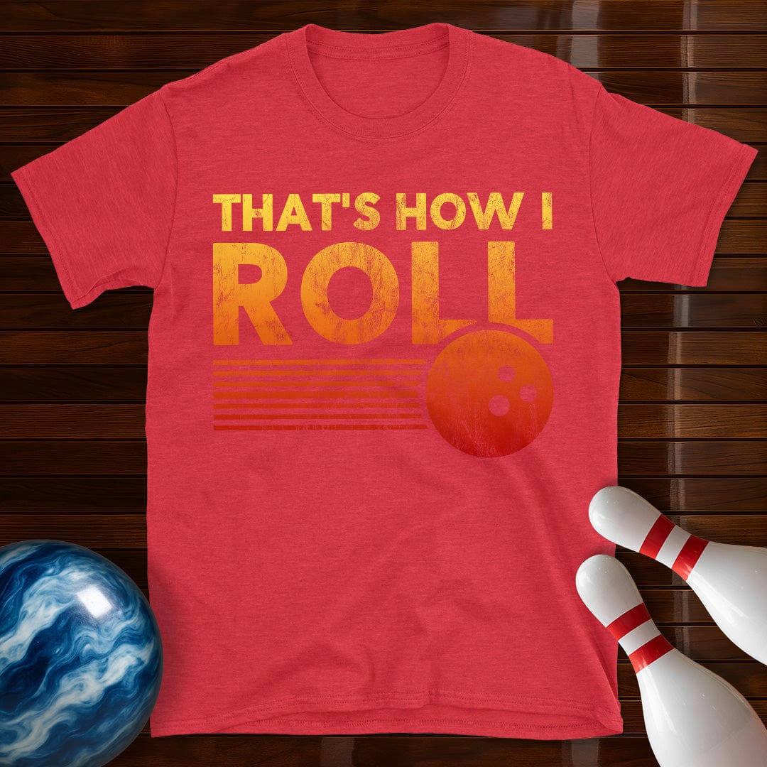 Thats How I Roll Retro Distressed Bowling T-Shirt