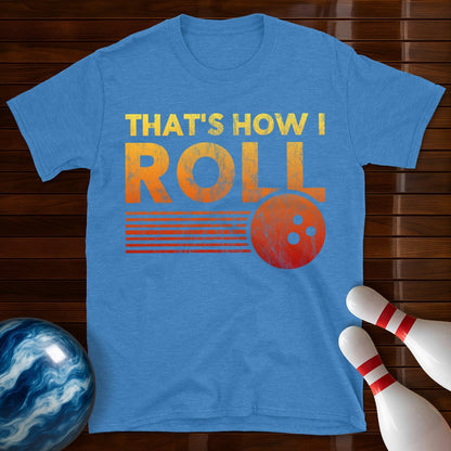 Thats How I Roll Retro Distressed Bowling T-Shirt