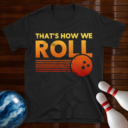 Thats How We Roll Retro Distressed Bowling T-Shirt