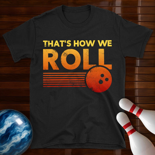 Thats How We Roll Retro Distressed Bowling T-Shirt