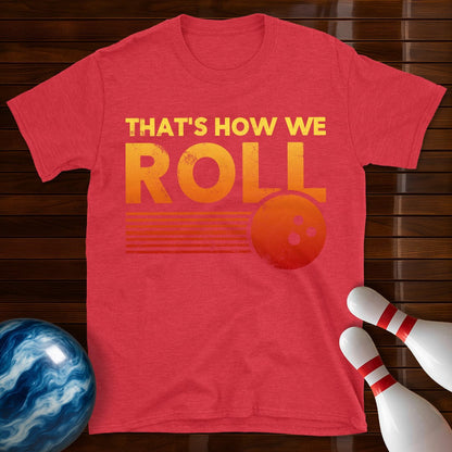 Thats How We Roll Retro Distressed Bowling T-Shirt