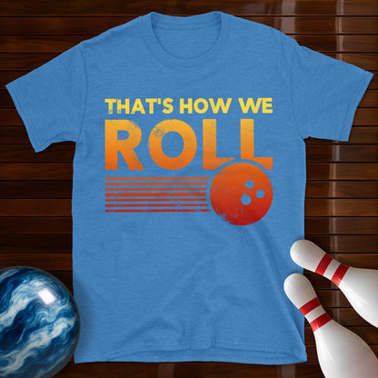 Thats How We Roll Retro Distressed Bowling T-Shirt