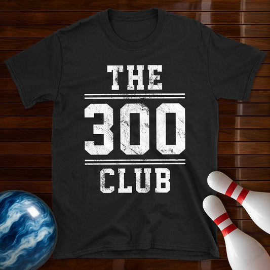 The 300 Club Perfect Bowling Game T-Shirt