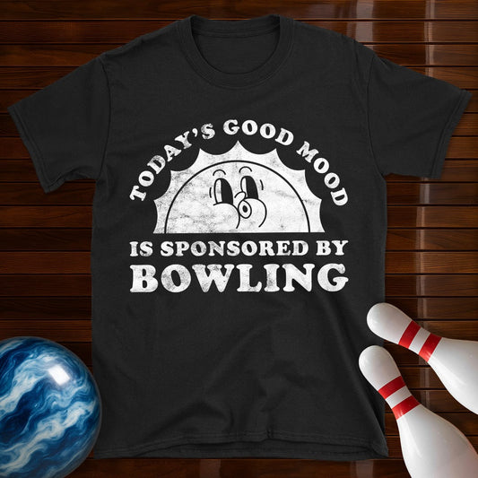 Today's Good Mood Is Sponsored By Bowling T-Shirt