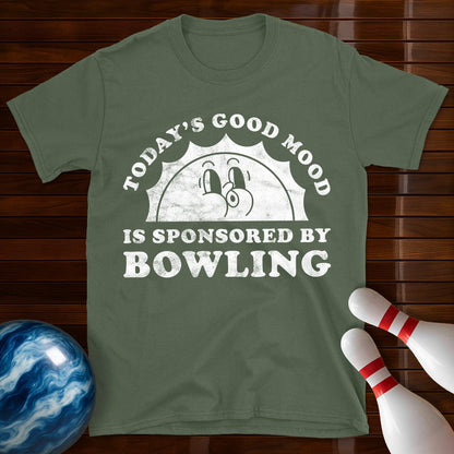 Today's Good Mood Is Sponsored By Bowling T-Shirt